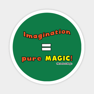 Imagination equals pure Magic! Magnet